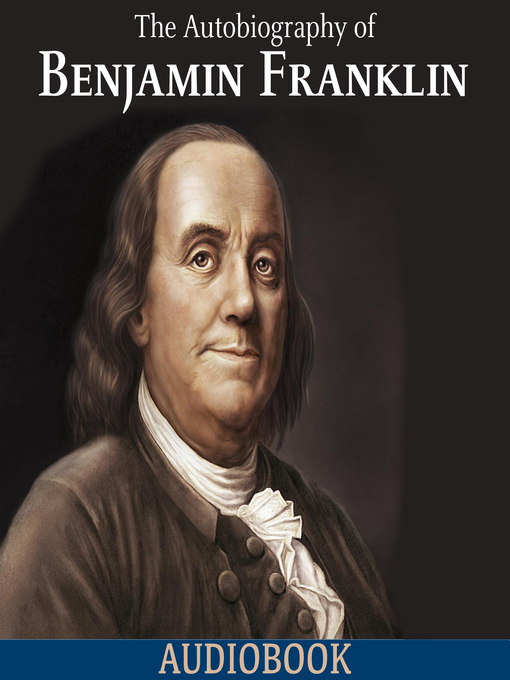 Title details for The Autobiography of Benjamin Franklin by Benjamin Franklin - Available